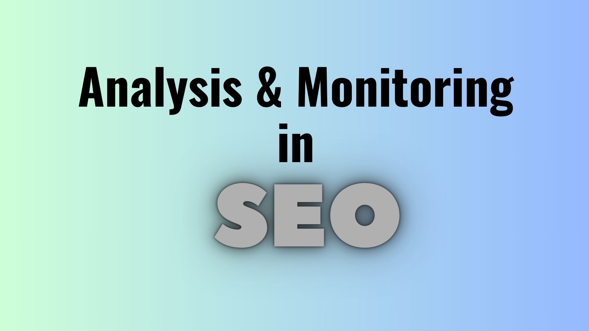 Analysis and Monitoring in seo